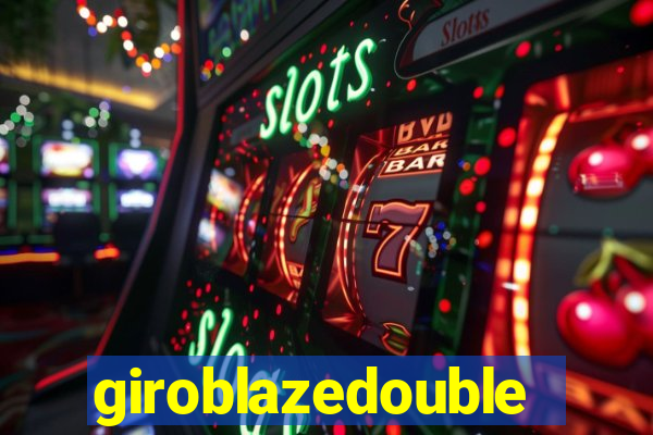 giroblazedouble