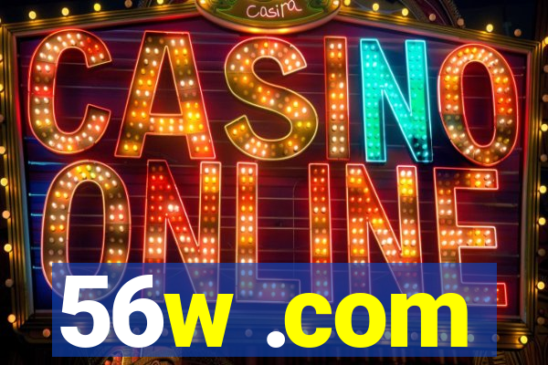 56w .com