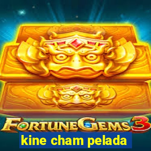 kine cham pelada
