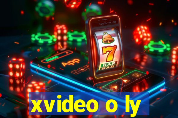 xvideo o ly