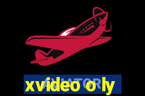 xvideo o ly