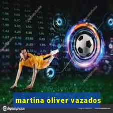 martina oliver vazados