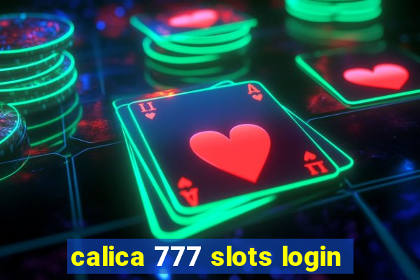 calica 777 slots login