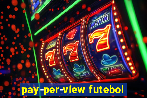 pay-per-view futebol