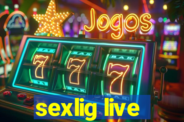 sexlig live