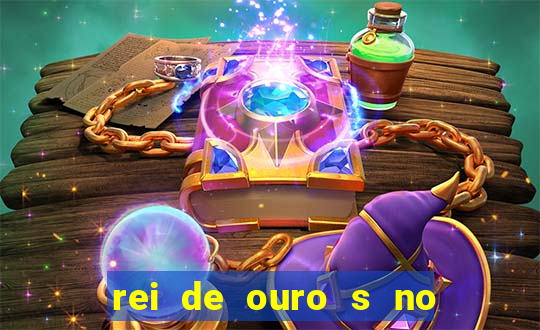 rei de ouro s no rei de ouros no amor
