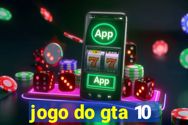 jogo do gta 10