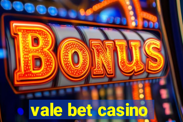 vale bet casino