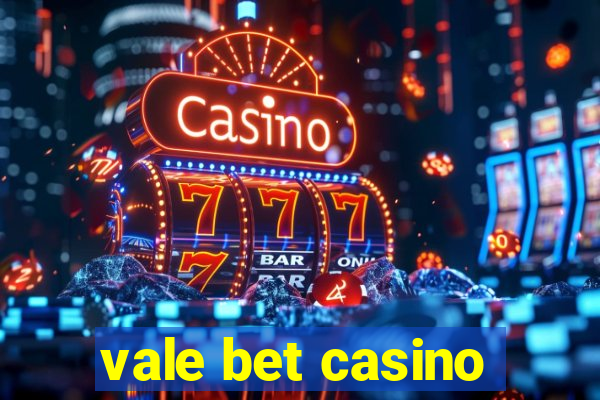 vale bet casino