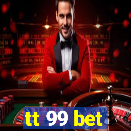 tt 99 bet
