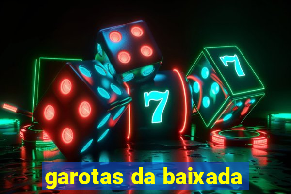 garotas da baixada