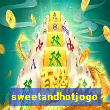 sweetandhotjogo