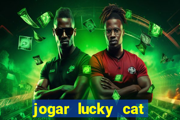 jogar lucky cat modo demo