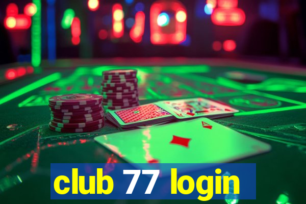 club 77 login