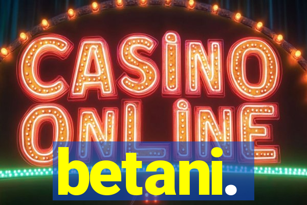 betani.