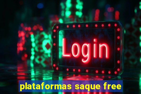 plataformas saque free