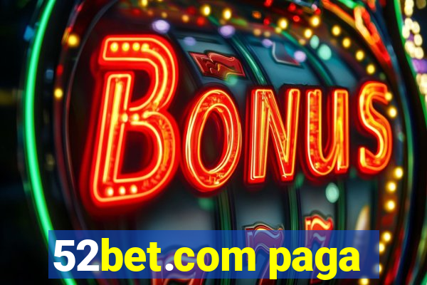 52bet.com paga