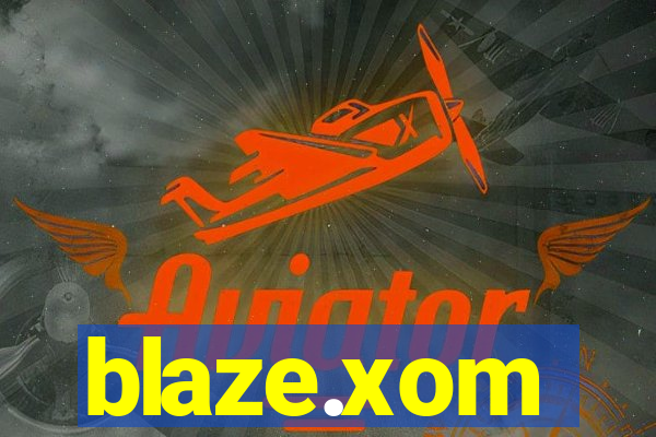 blaze.xom