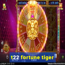 t22 fortune tiger