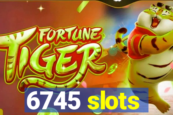 6745 slots