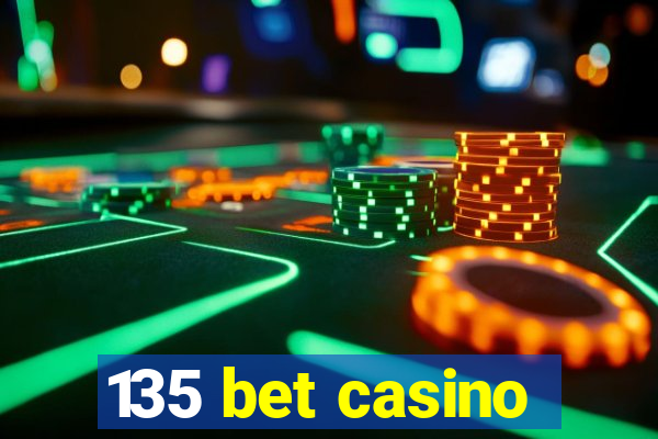 135 bet casino