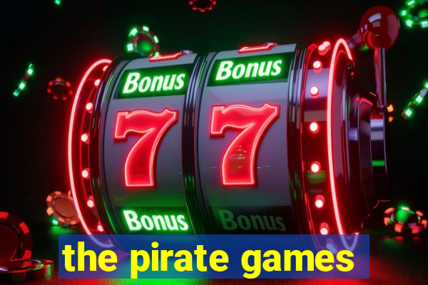 the pirate games