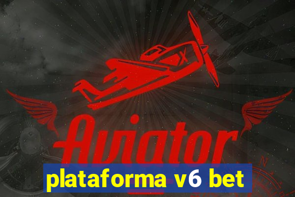 plataforma v6 bet