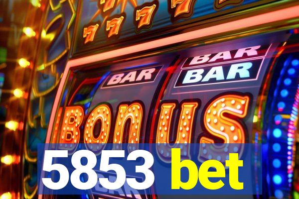 5853 bet