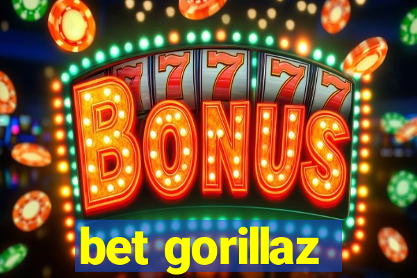 bet gorillaz