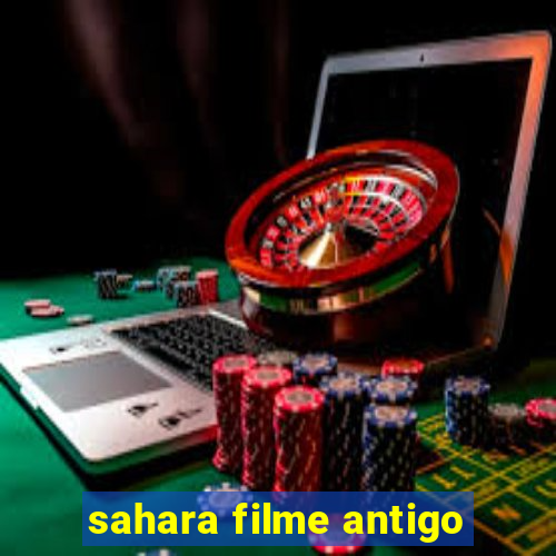 sahara filme antigo
