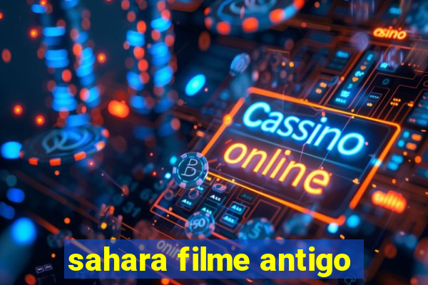 sahara filme antigo
