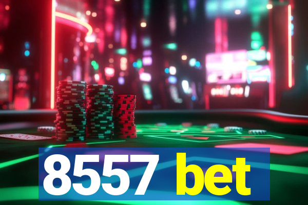 8557 bet