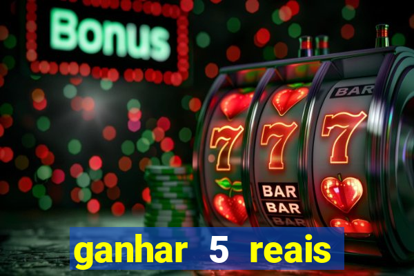 ganhar 5 reais agora pix