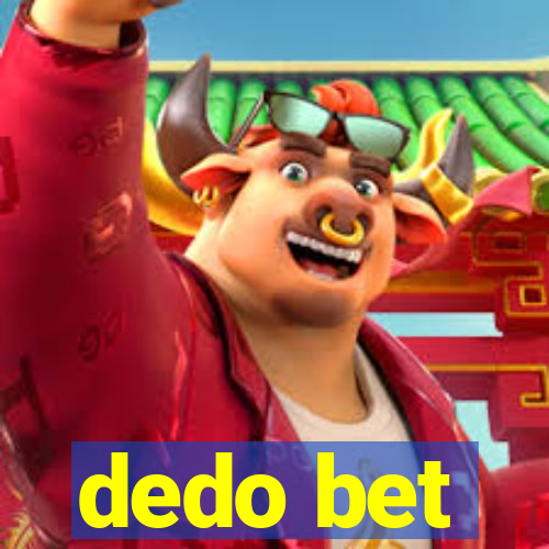 dedo bet