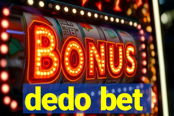 dedo bet