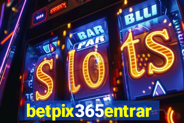 betpix365entrar