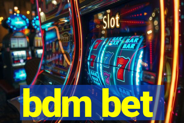 bdm bet