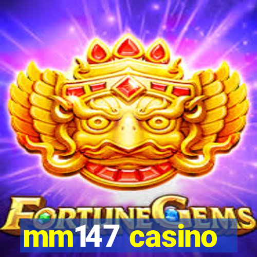 mm147 casino