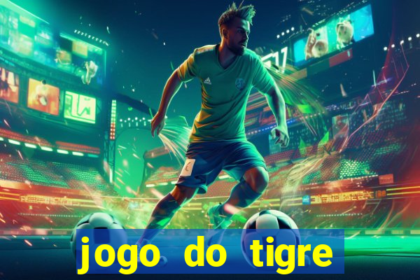 jogo do tigre plataforma chinesa