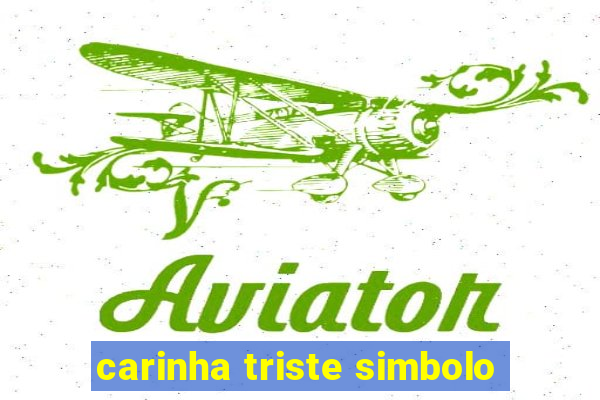 carinha triste simbolo