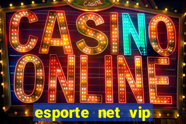 esporte net vip bet apostas