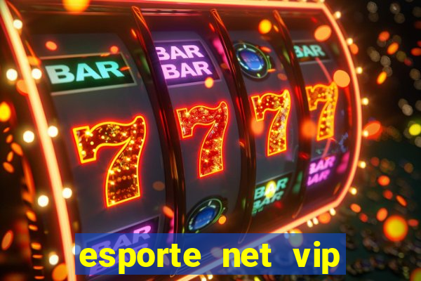 esporte net vip bet apostas