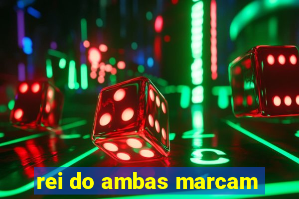 rei do ambas marcam