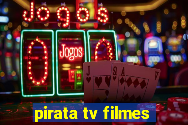pirata tv filmes