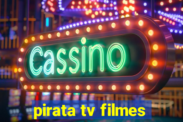 pirata tv filmes