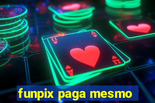funpix paga mesmo