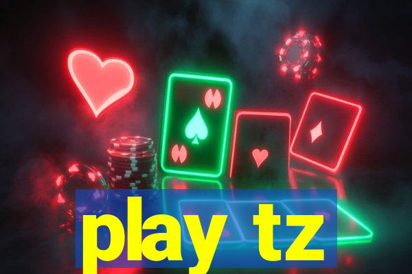 play tz
