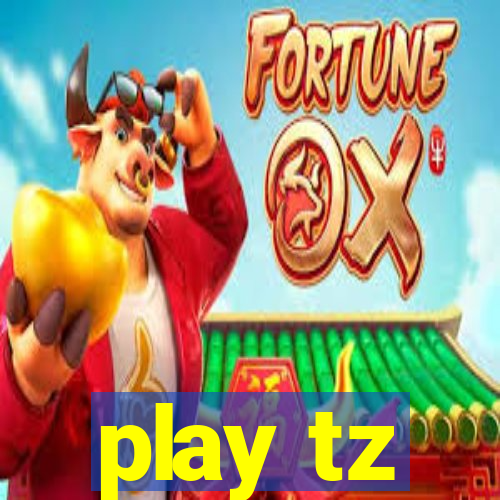 play tz