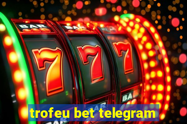trofeu bet telegram