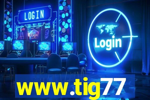 www.tig77